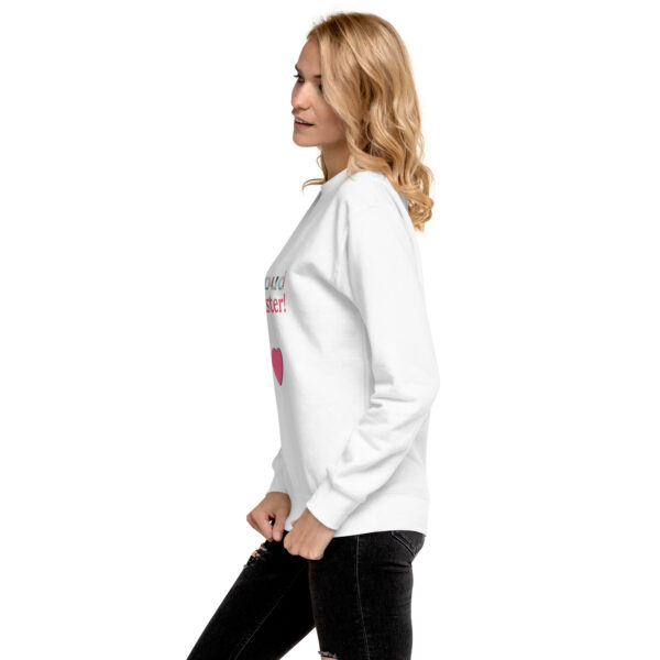 Unisex Premium Sweatshirt - Proud Sister! - Image 5